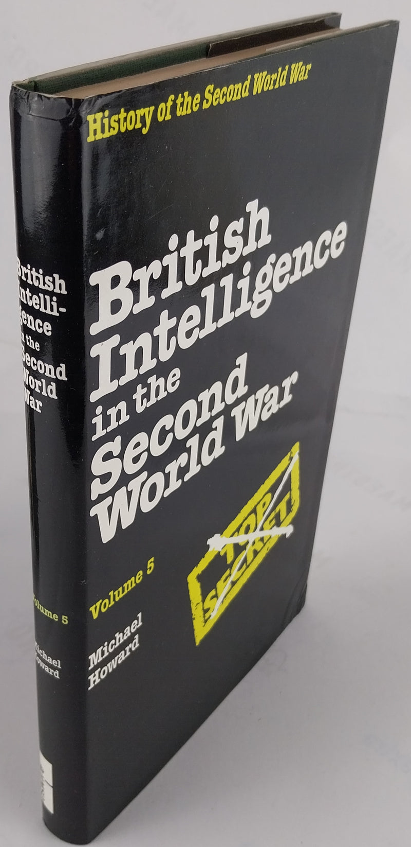 British Intelligence in the Second World War. Its Influence on Strategy and Operations. [Complete set]