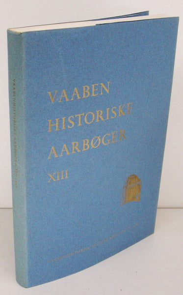 Vaabenhistoriske Aarbøger XIII