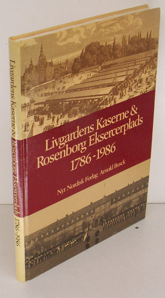 Livgardens kaserne & Rosenborg Eksercerplads 200 år