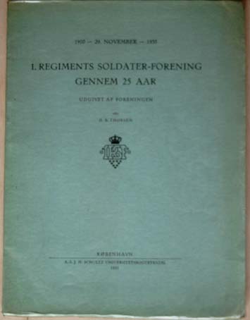 1. Regiments Soldater-Forening gennem 25 aar