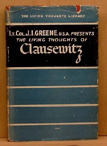 The living thoughts of Clausewitz