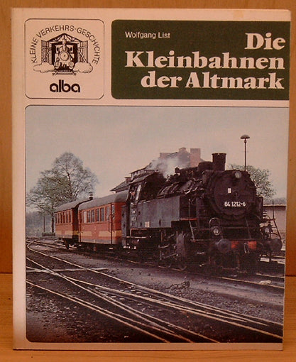 Die Kleinbahnen der Altmark
