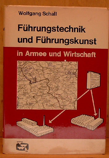 Führungstechnik und Führungskunst in Armee und Wirtschaft