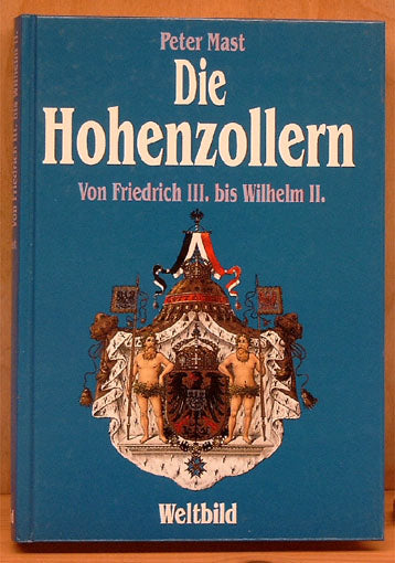 Die Hohenzollern. Von Friedrich III. bis Wilhelm II.