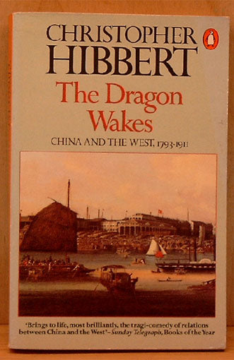 The Dragon Wakes. China and the West, 1793-1911