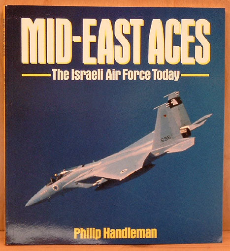 Mid-East Aces. The Israeli Air Force Today