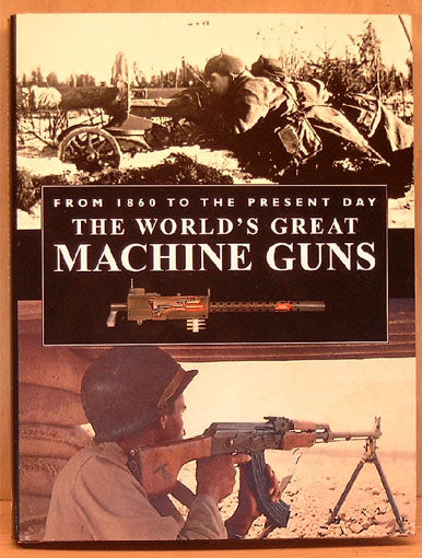 The Worlds Great Machine Guns