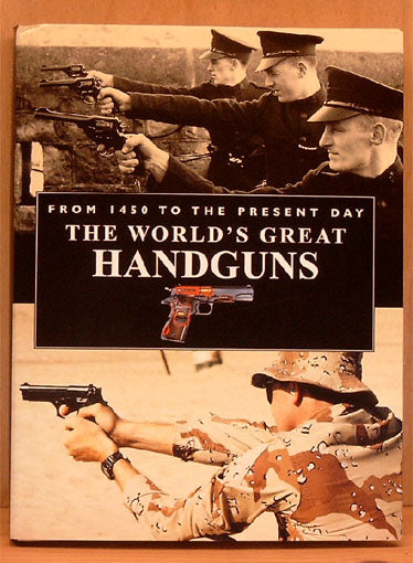 The Worlds Great Handguns