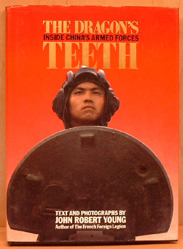 The Dragon's Teeth. Inside China's Armed Forces