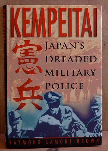 Kempeitai. Japans dreaded military police