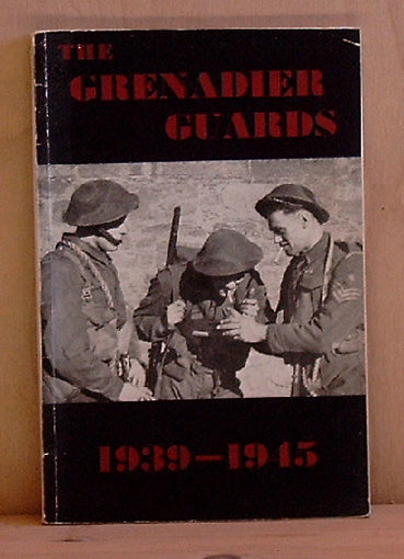 The Grenadier Guards 1939-1945