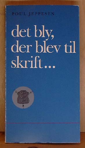 Det bly, der blev til skrift