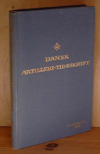 Dansk Artilleri-Tidsskrift. 7 Aargange